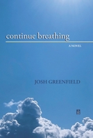 Continue Breathing: A Novel 1954351291 Book Cover