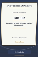 Principles of Biblical Interpretation / Hermeneutics B0H68BTN3C Book Cover