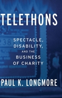 Telethons: Spectacle, Disability, and the Business of Charity 0190262079 Book Cover