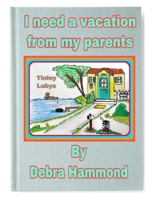 I need a vacation from my parents 1006100474 Book Cover