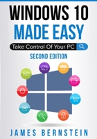 Windows 10 Made Easy: Take Control of Your PC 1983144215 Book Cover