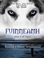 Fuinneamh: Five Teens. One Power. One Choice. Life or Death. 0998436003 Book Cover