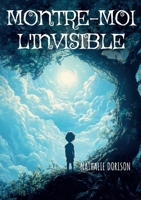 Montre-moi l'invisible: Une vie entre deux mondes (French Edition) 232263350X Book Cover