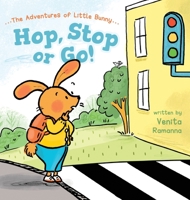 Hop, Stop or Go! 1525590197 Book Cover