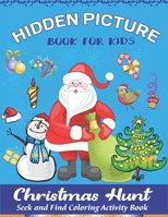 Hidden Picture Book for Kids, Christmas Hunt Seek And Find Coloring Activity Book: A Creative Christmas activity books for children, Hide And Seek ... ... and Preschoolers - Can You Spy Them All? 170930295X Book Cover