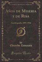 A?os de Miseria Y de Risa: Autobiograf?a, 1893-1916 (Classic Reprint) 1390386023 Book Cover