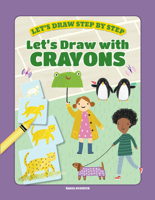 Let's Draw with Crayons 1499485131 Book Cover