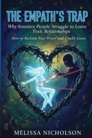 The Empath's Trap: How to Reclaim Your power and Finally Leave B0GWWQYLQZ Book Cover