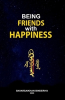 Being friends with HAPPINESS B08R7GYWM6 Book Cover