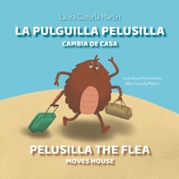 La Pulguilla Pelusilla / Pelusilla the Flea: Cambia de Casa / Moves House B0BPPT83PQ Book Cover