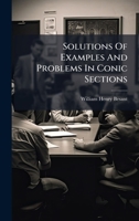 Solutions Of Examples And Problems In Conic Sections 1024803430 Book Cover