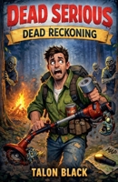 Dead Serious Dead Reckoning (?dead Serious) B0GZKJNGKD Book Cover