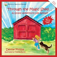 Through the Magic Shed: A Grand Adventure Lies Ahead! 0985179929 Book Cover