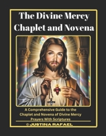 THE DIVINE MERCY CHAPLET AND NOVENA PRAYERS: A Comprehensive Guide to the Chaplet and Novena of Divine Mercy Prayers With Scriptures (CATHOLIC NOVENA PRAYER BOOKS) B0F4K5MKDZ Book Cover
