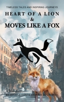 HEART OF A LION & MOVES LIKE A FOX B0FLTCZVNG Book Cover