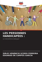 LES PERSONNES HANDICAPÉES :: La nécessité du dialogue 620591445X Book Cover