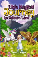 Lily's Magical Journey to Unicorn Land 1966481519 Book Cover