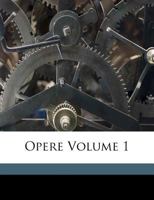 Opere Volume 1 1172186332 Book Cover