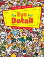 An Eye for Detail: Hidden Picture Activity Book 1683272994 Book Cover