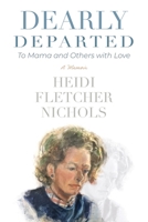 Dearly Departed: To Mama and Others with Love 1646457374 Book Cover