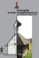 Haranglab Zvonik Holzglockenturm 1721925724 Book Cover