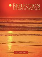 Reflection Upon a World 1452082731 Book Cover