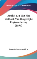 Artikel 134 Van Het Wetboek Van Burgerlijke Regtsvordering (1894) 1160042470 Book Cover
