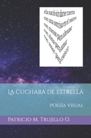 La cuchara de estrella: Poesía visual B09MG5P128 Book Cover