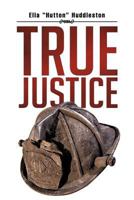 True Justice 1477299718 Book Cover