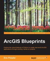 ArcGIS Blueprints 1785286226 Book Cover