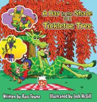 A Day in the Shade of a Tickletoe Tree 1515260291 Book Cover