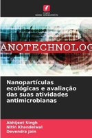 Nanopartículas ecológicas e avaliação das suas atividades antimicrobianas (Portuguese Edition) 6630293991 Book Cover