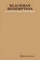 Blackman Redemption - A Little Talk with Man 1300803290 Book Cover