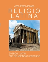 Religio Latina: Øvebog i latin for religionsstuderende 8743065082 Book Cover