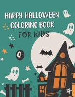 Happy Halloween coloring book for Kids: Halloween Coloring Book For Children, Mini Halloween Coloring Books, Fun Halloween Gift for Boys and Girls B08JV9JVQD Book Cover