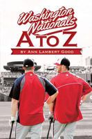 Washington Nationals A to Z 163177624X Book Cover