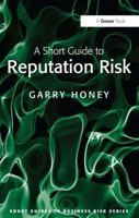 A Short Guide to Reputation Risk 0566089955 Book Cover