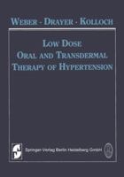 Low Dose Oral and Transdermal Therapy of Hypertension 3642537871 Book Cover