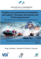 Resilienz von Lieferketten in Produktion und Logistik - Konzepte, Instrumente und Erfahrungsaustausch: Tagungsband zum 4. Osnabrücker Logistik Forum 3755711818 Book Cover