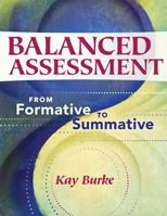 Balanced Assessment: From Formative to Summative 1934009520 Book Cover