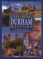 Exploring Durham History 1859831176 Book Cover