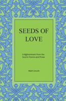 Seeds of Love: Enlightenment from the Soul in Poems and Prose 1544280149 Book Cover