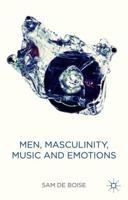 Men, Masculinity, Music and Emotions 1137436085 Book Cover
