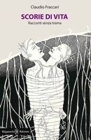 Scorie di vita: Racconti senza trama (ANUNNAKI - Narrativa) (Italian Edition) 8868677571 Book Cover