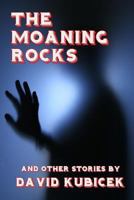 The Moaning Rocks and Other Stories 1461031753 Book Cover