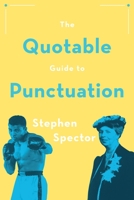 The Quotable Guide to Punctuation 0190675543 Book Cover