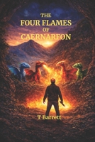 The Four Flames of Caernarfon B0GP6MSX1X Book Cover