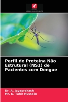 Perfil de Proteína Não Estrutural (NS1) de Pacientes com Dengue 6203624535 Book Cover