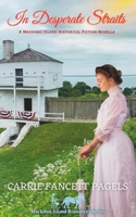 In Desperate Straits: A Mackinac Island Novella & Historical Romance (Mackinac Island Romances) 1736687573 Book Cover