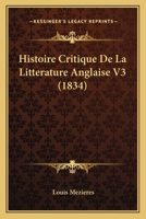Histoire Critique De La Littérature Anglaise... 1160106088 Book Cover